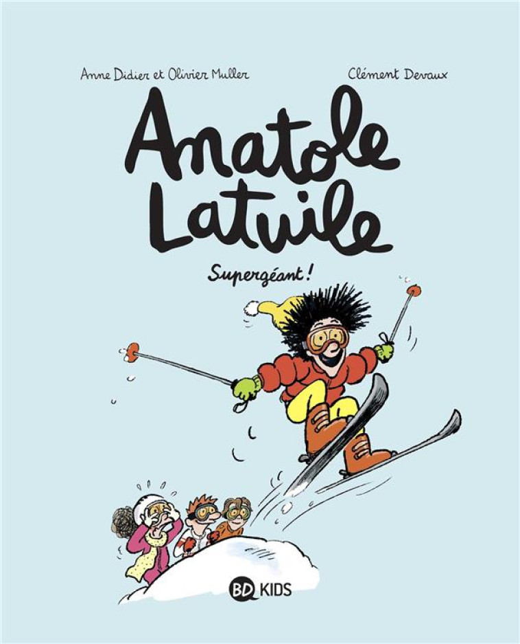 ANATOLE LATUILE, TOME 14 - SUP - DEVAUX/MULLER/DIDIER - BAYARD JEUNESSE