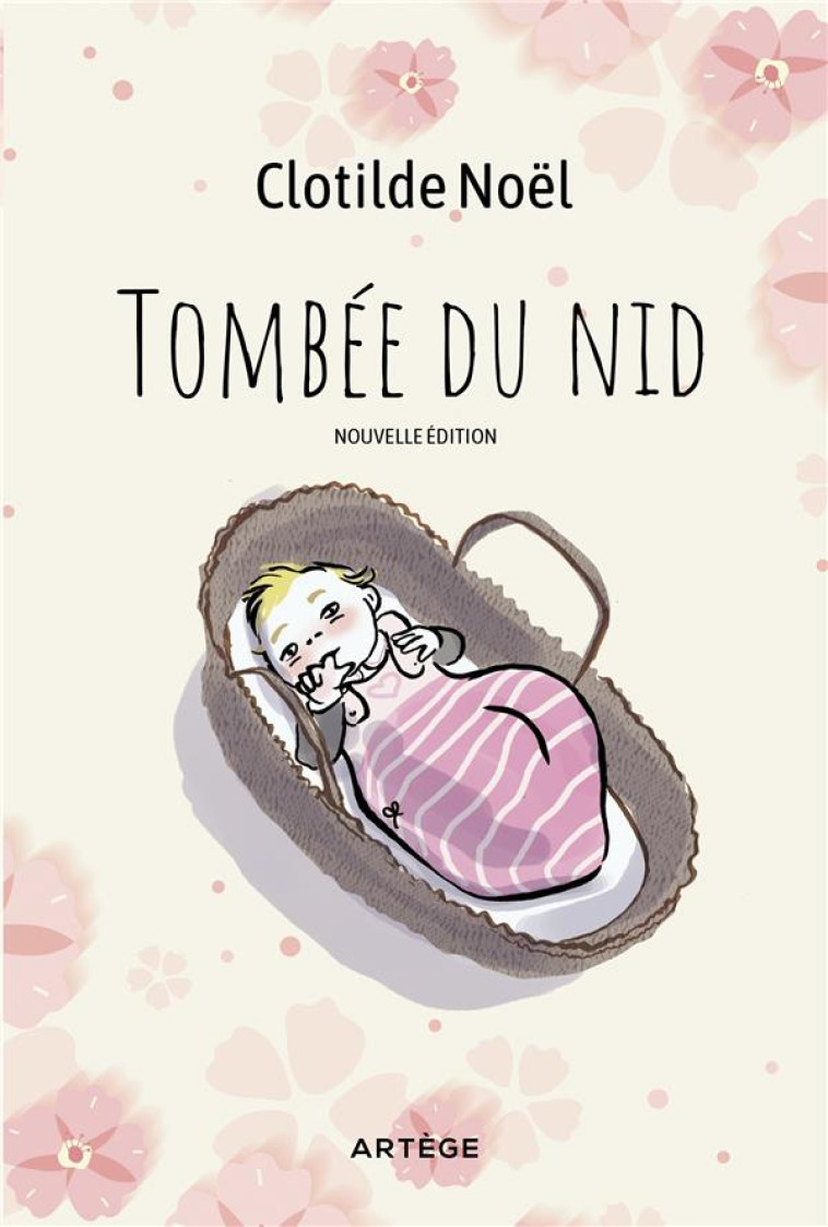 TOMBEE DU NID - NOUVELLE EDITI - NOEL/DE LA PONTAIS - ARTEGE