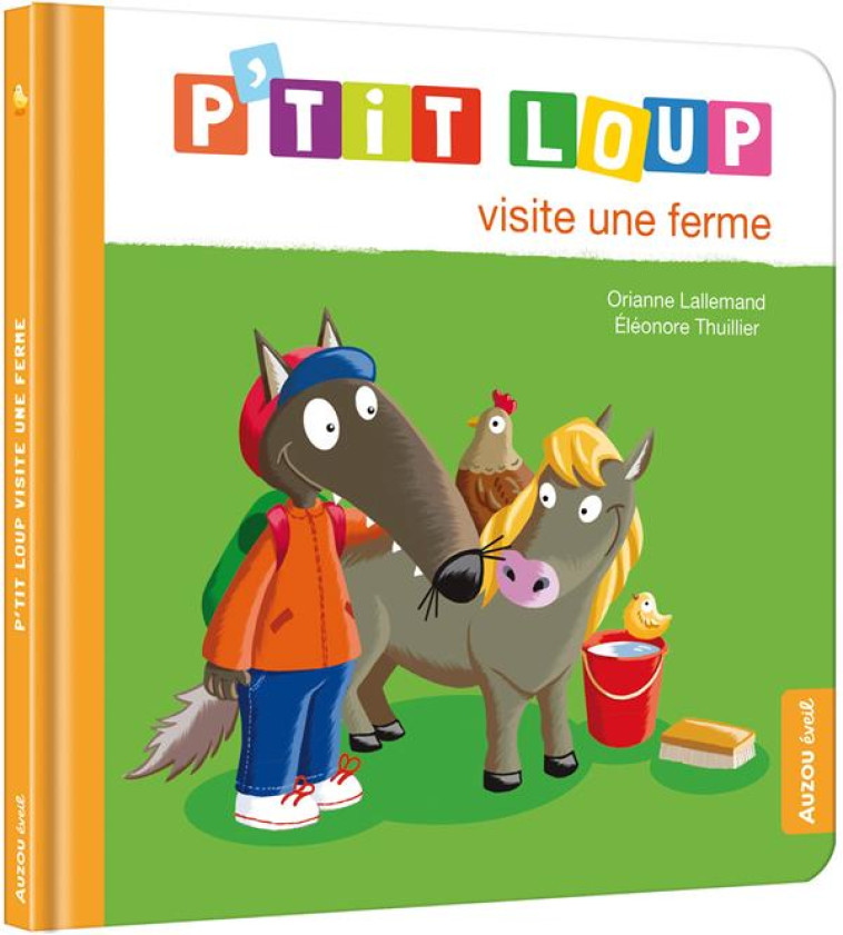 P-TIT LOUP VISITE UNE FERME - LALLEMAND/THUILLIER - PHILIPPE AUZOU