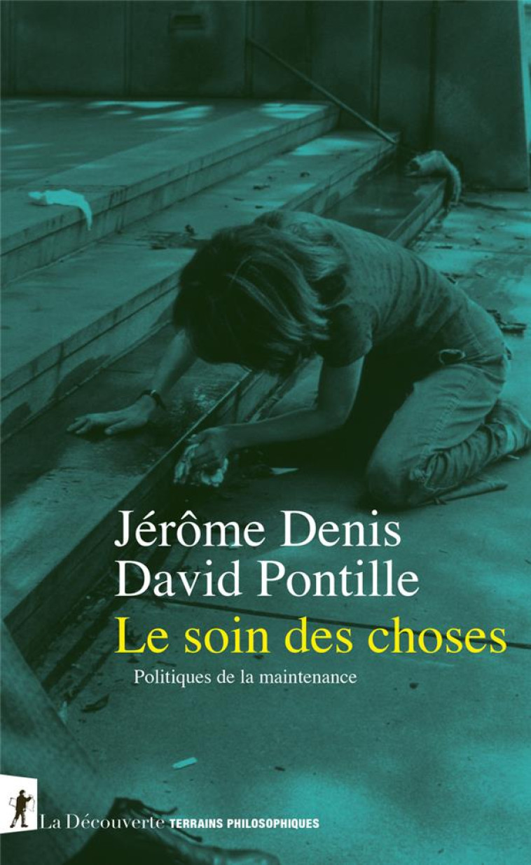 LE SOIN DES CHOSES - DENIS, JEROME - LA DECOUVERTE