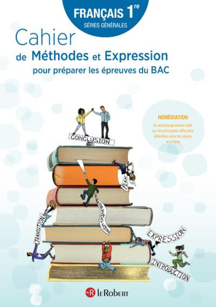 FRANCAIS  -  1RE  -  CAHIER DE METHODES ET EXPRESSION POUR PREPARER LES EPREUVES DU BAC - GALAND/DELALE/PINEL - LE ROBERT