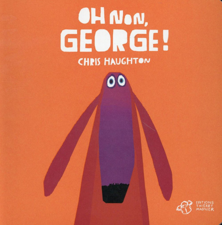 OH NON, GEORGE ! (TOUT CARTON) - HAUGHTON CHRIS - T. Magnier