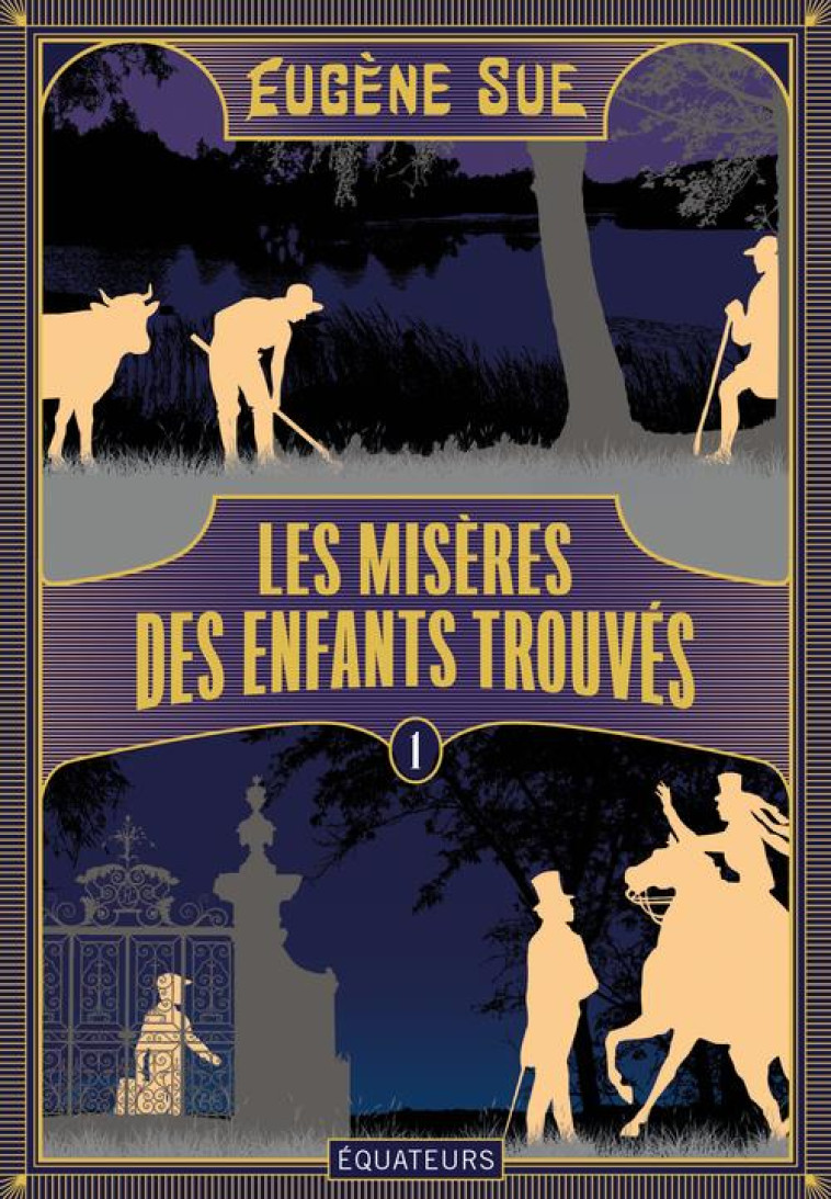 LES MISERES DES ENFANTS TROUVE - SUE EUGENE - DES EQUATEURS