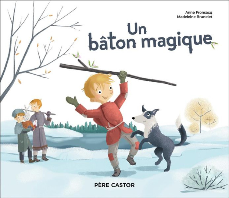 UN BATON MAGIQUE - FRONSACQ/BRUNELET - FLAMMARION