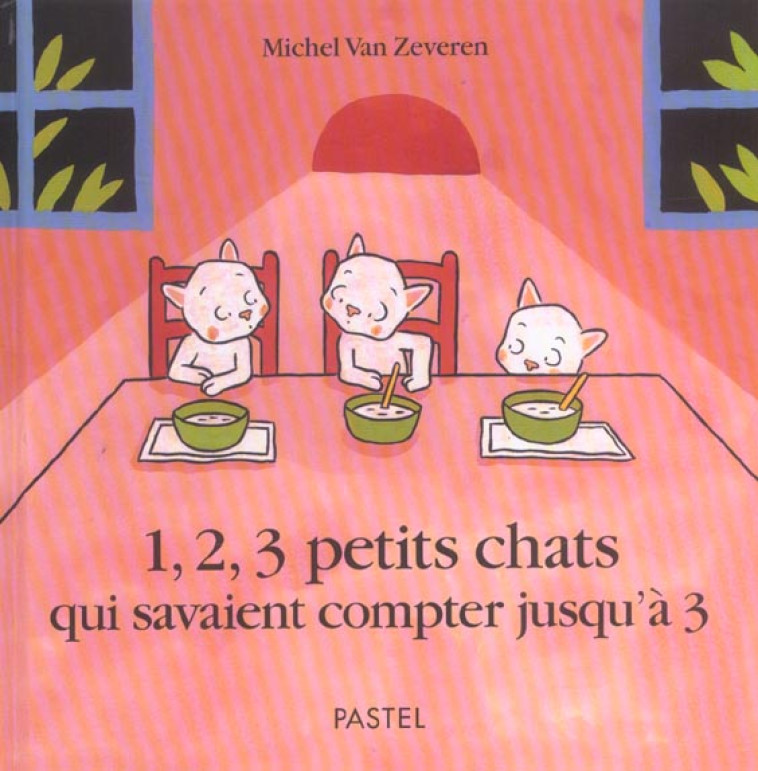 1, 2, 3 PETITS CHATS - VAN ZEVEREN MICHEL - EDL