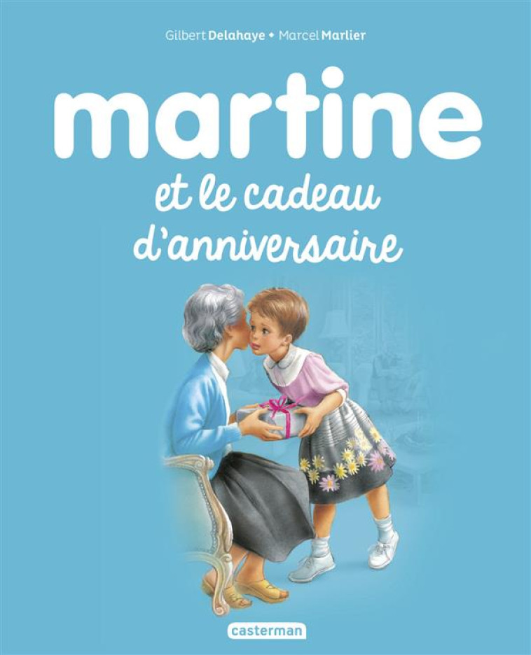 MARTINE ET LE CADEAU D-ANNIVER - DELAHAYE/MARLIER - Casterman