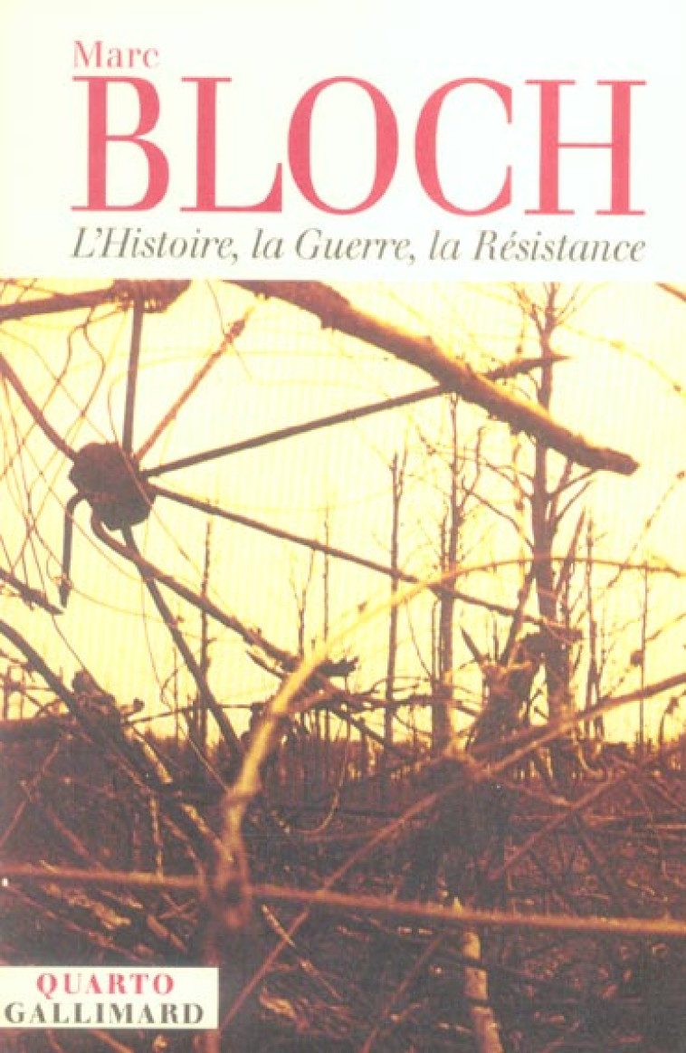 L-HISTOIRE, LA GUERRE, LA RESI - BLOCH MARC - GALLIMARD