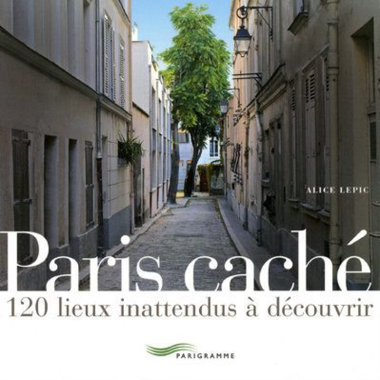 PARIS CACHE - LEPIC ALICE - PARIGRAMME