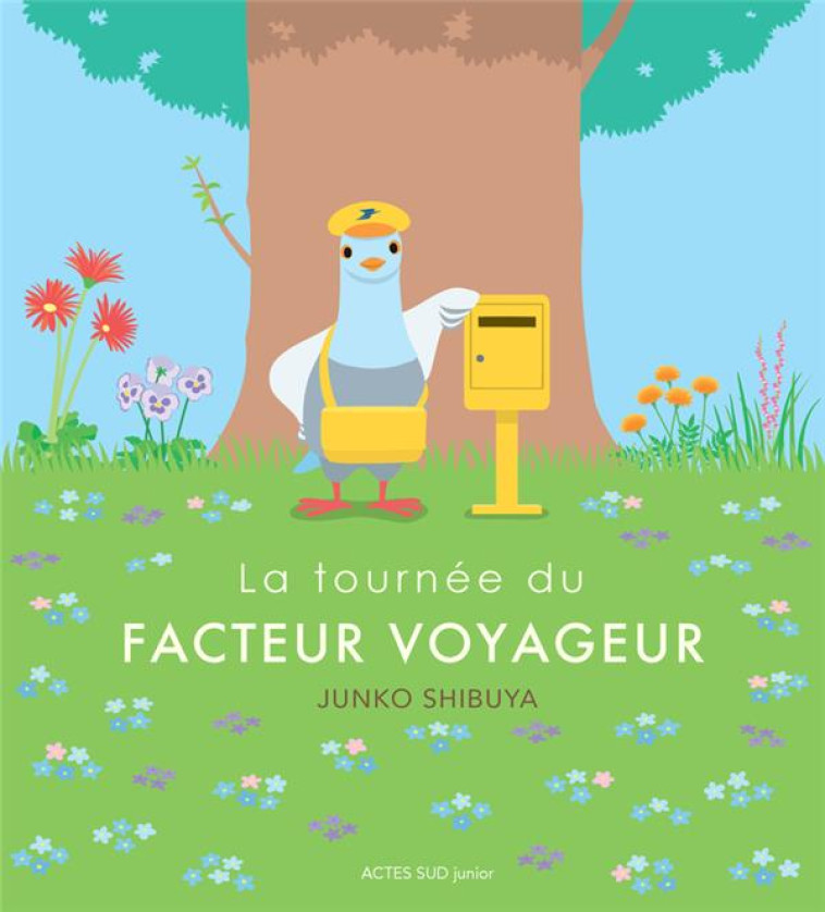 LA TOURNEE DU FACTEUR VOYAGEUR - SHIBUYA JUNKO - ACTES SUD