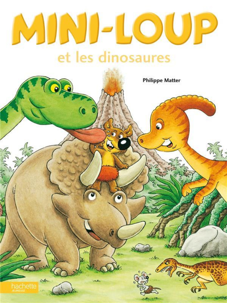 MINI-LOUP ET LES DINOSAURES - MATTER PHILIPPE - HACHETTE