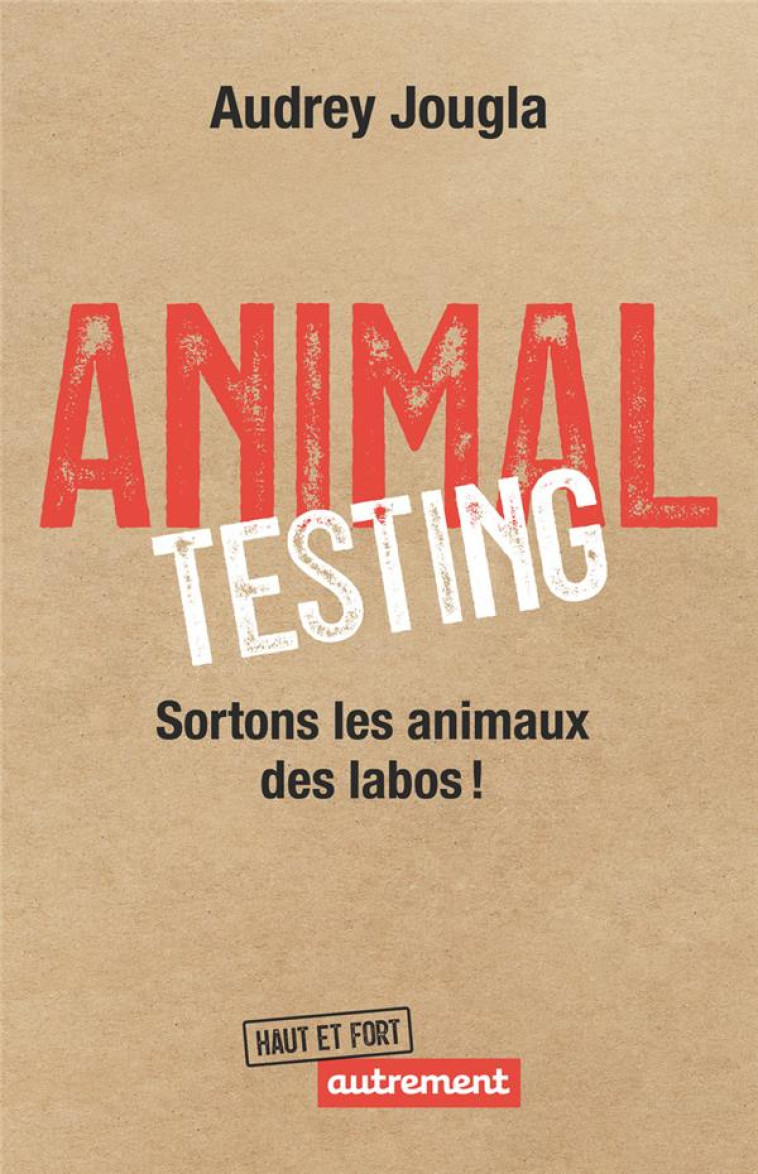 ANIMAL TESTING - SORTONS LES A - JOUGLA AUDREY - FLAMMARION