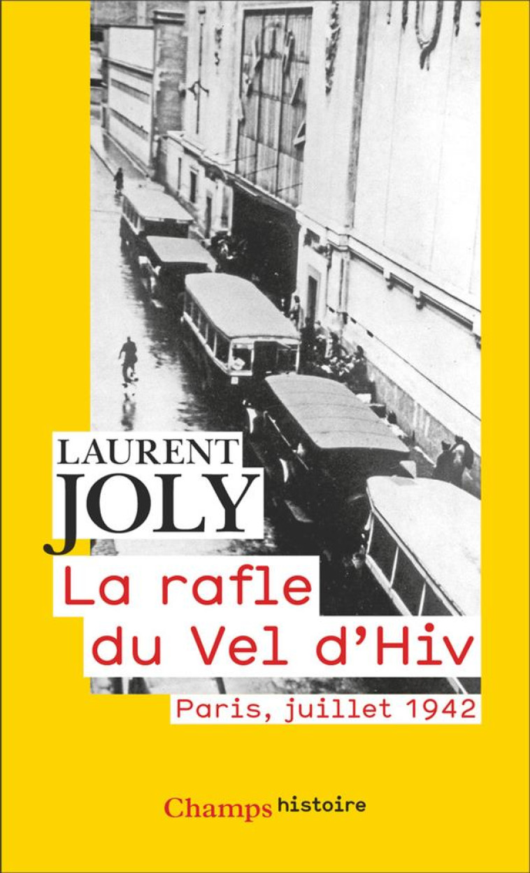 LA RAFLE DU VEL D-HIV - PARIS, - JOLY LAURENT - FLAMMARION