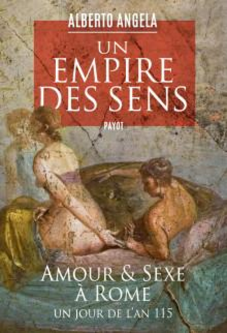 UN EMPIRE DES SENS - AMOUR ET - ANGELA ALBERTO - PAYOT POCHE