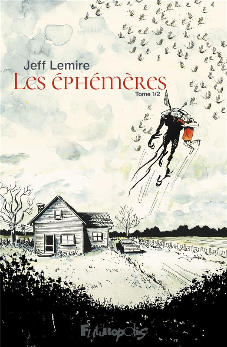 LES EPHEMERES - VOL01 - LEMIRE JEFF - GALLISOL