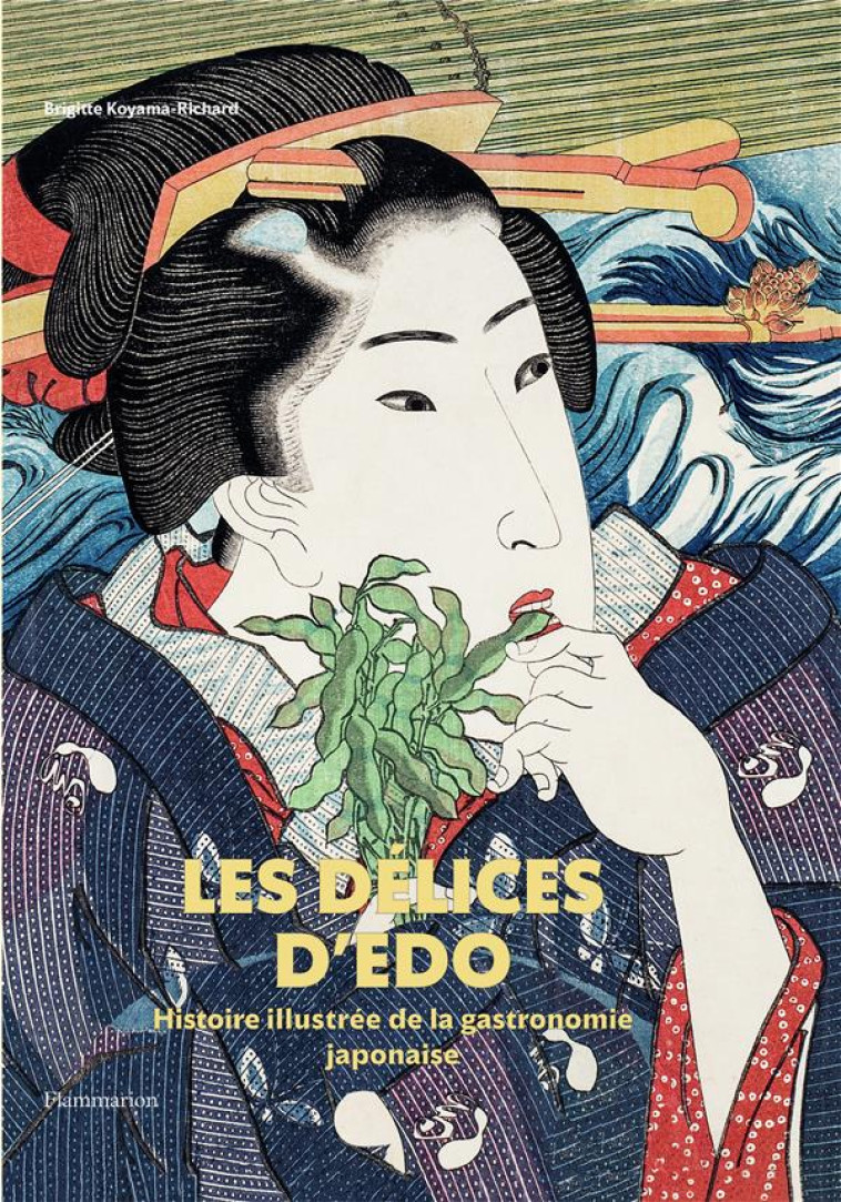 LES DELICES D-EDO - HISTOIRE I - KOYAMA-RICHARD B. - FLAMMARION