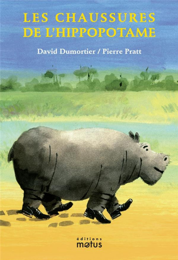 LES CHAUSSURES DE L'HIPPOPOTAME - DUMORTIER, DAVID - MOTUS