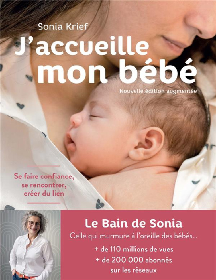 J'ACCUEILLE MON BEBE : SE FAIRE CONFIANCE, SE RENCONTRER, CREER DU LIEN - KRIEF, SONIA  - ALBIN MICHEL