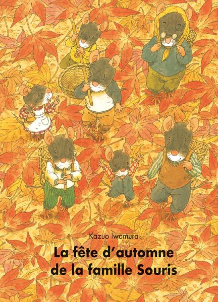 LA FETE D-AUTOMNE DE LA FAMILL - IWAMURA KAZUO - EDL