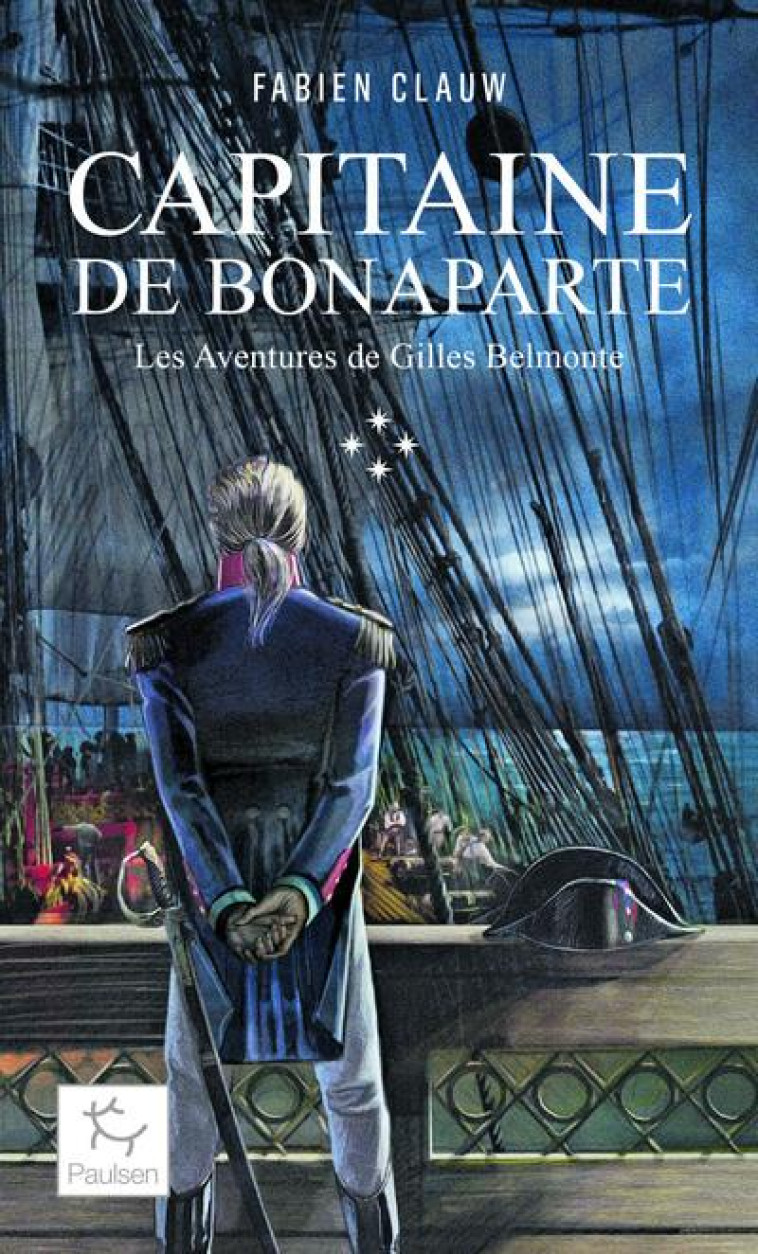 LES AVENTURES DE GILLES BELMONTE T.04 : CAPITAINE DE BONAPARTE - CLAUW FABIEN - PAULSEN