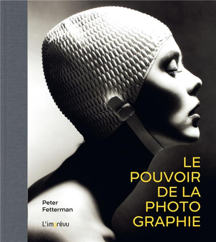 LE POUVOIR DE LA PHOTOGRAPHIE - FETTERMAN PETER - L IMPREVU