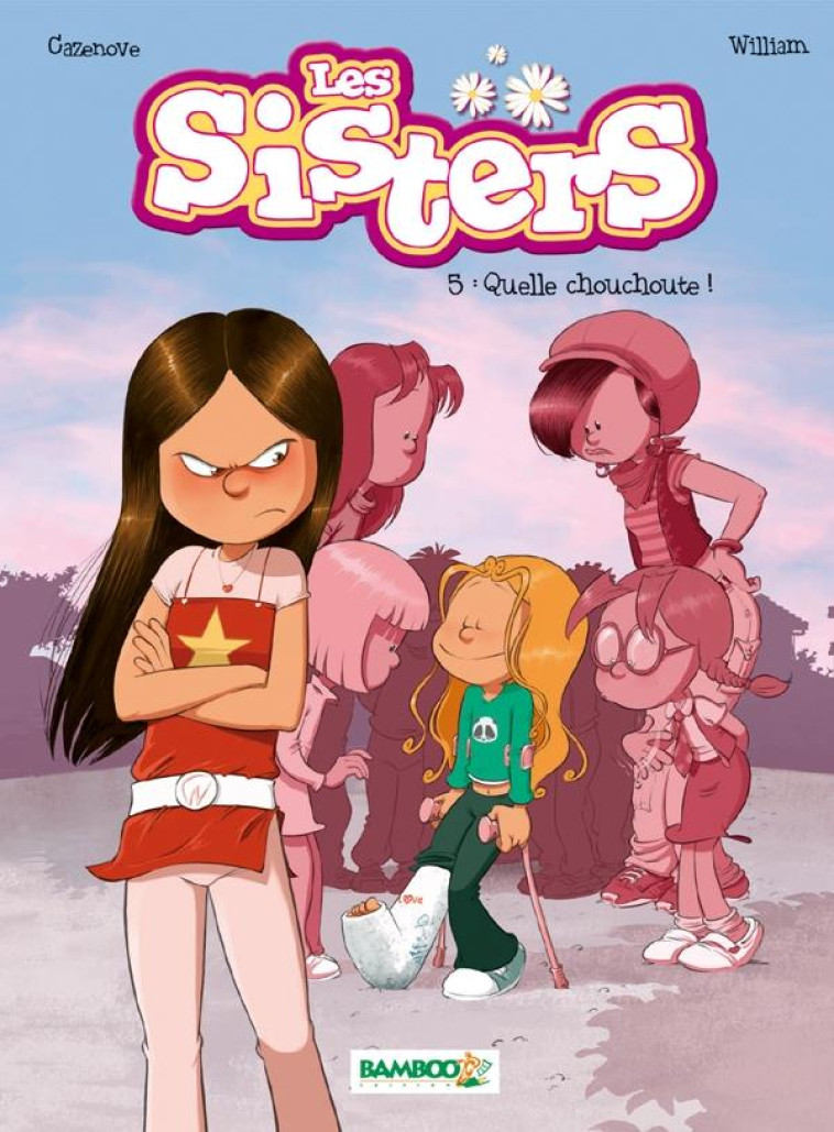 LES SISTERS TOME 5 : QUELLE CHOUCHOUTE ! - WILLIAM+CAZENOVE - BAMBOO