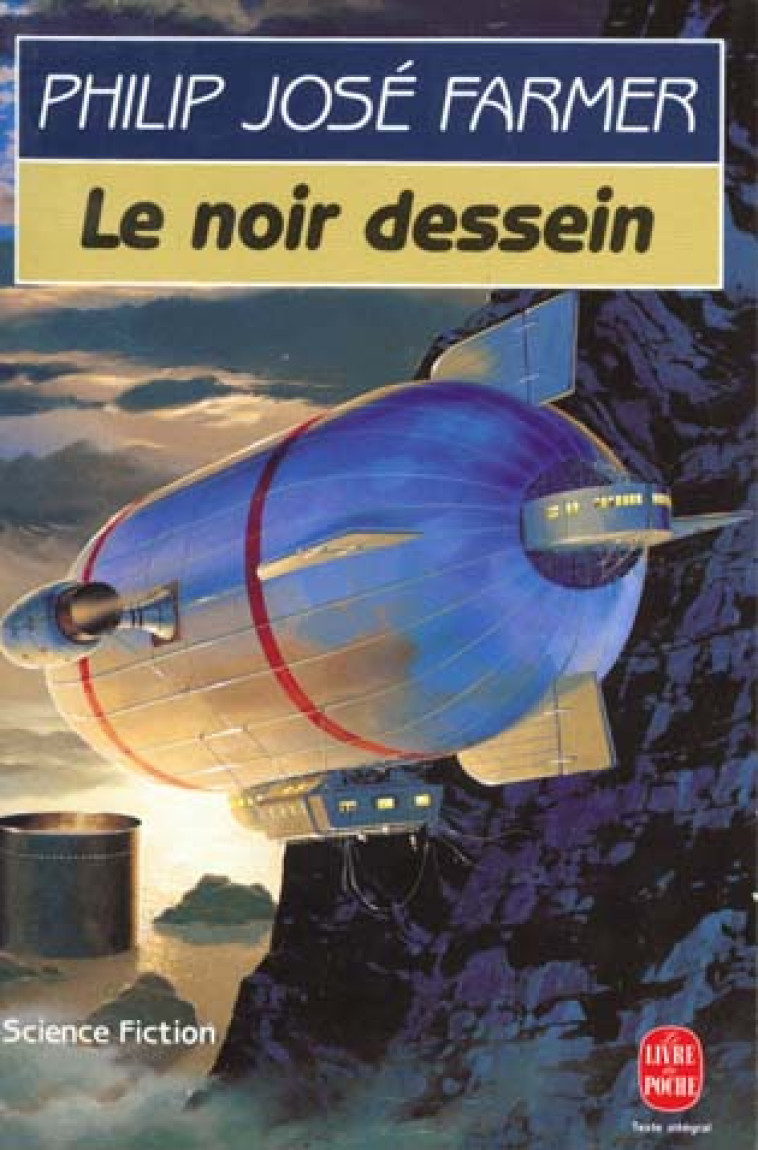 LE NOIR DESSEIN (LE FLEUVE DE - FARMER PHILIP JOSE - LGF/Livre de Poche