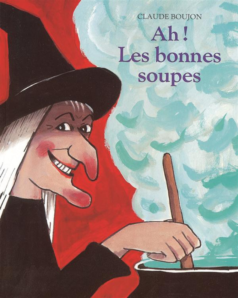 AH LES BONNES SOUPES - BOUJON CLAUDE - EDL