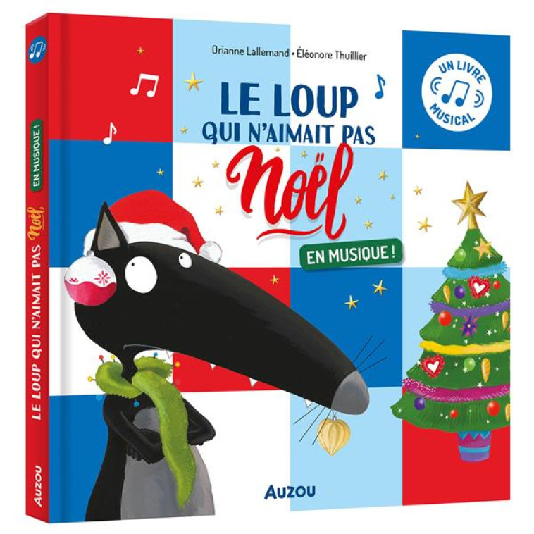 LE LOUP QUI N-AIMAIT PAS NOEL - LALLEMAND/THUILLIER - PHILIPPE AUZOU