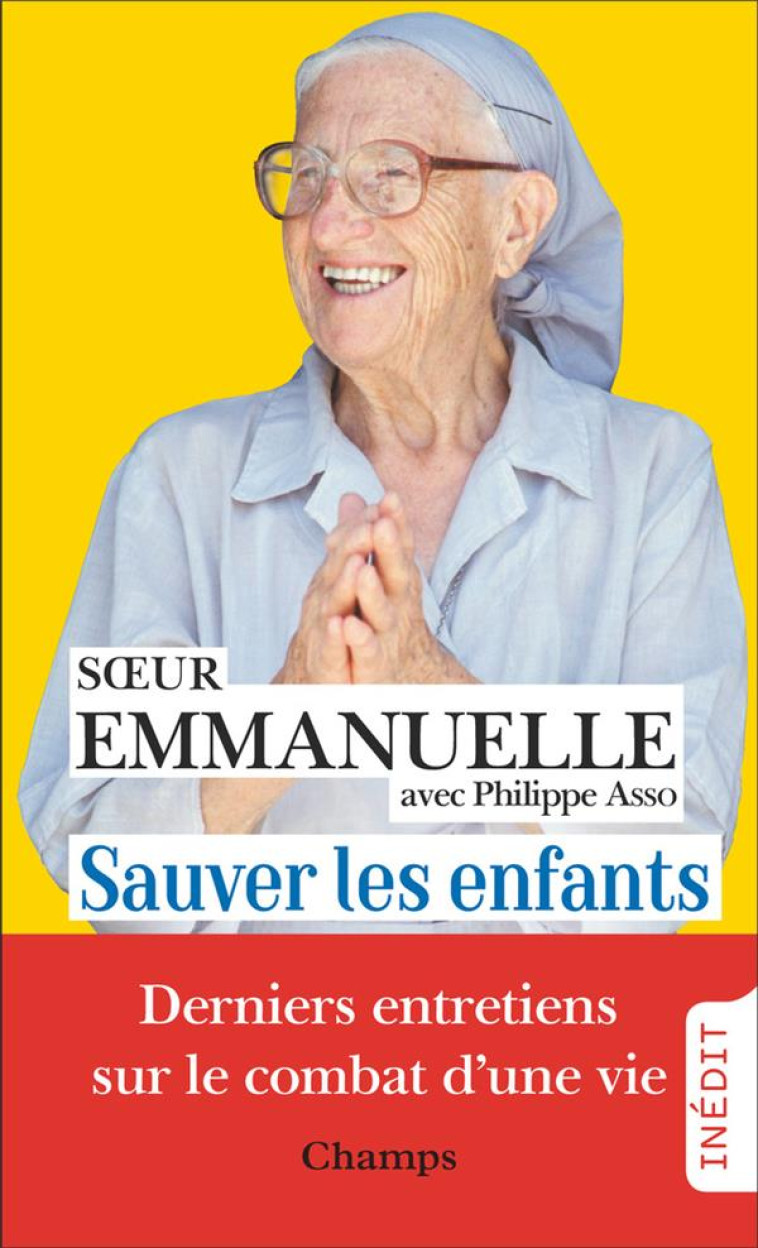 SAUVER LES ENFANTS - DERNIERS - SOEUR EMMANUELLE - FLAMMARION