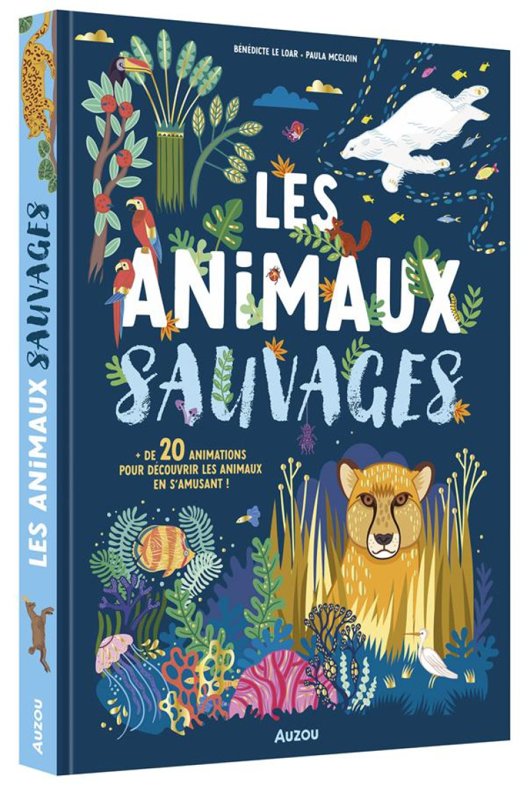 LES ANIMAUX SAUVAGES - UN DOCU - LE LOARER/MC GLOIN - PHILIPPE AUZOU