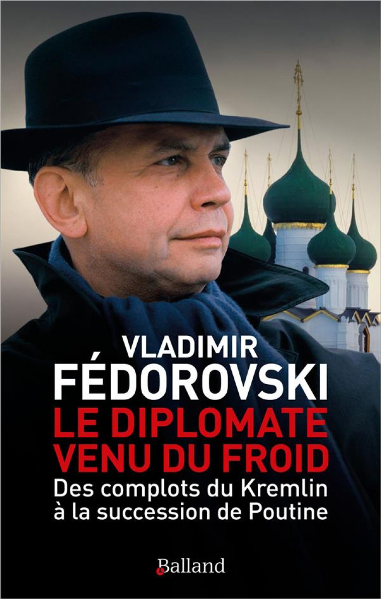 LE DIPLOMATE VENU DU FROID - D - FEDOROVSKI VLADIMIR - BALLAND