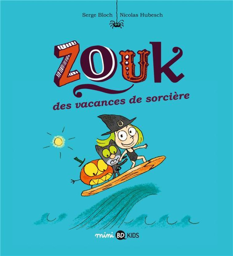 NED ZOUK 4 - DES VACANCES DE S - BLOCH/HUBESCH - BD Kids