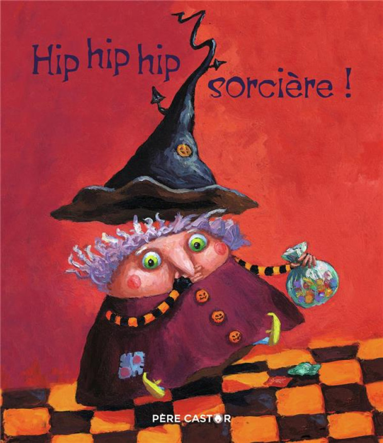 HIP HIP HIP, SORCIERE ! - FRABOULET/POILLEVE - FLAMMARION