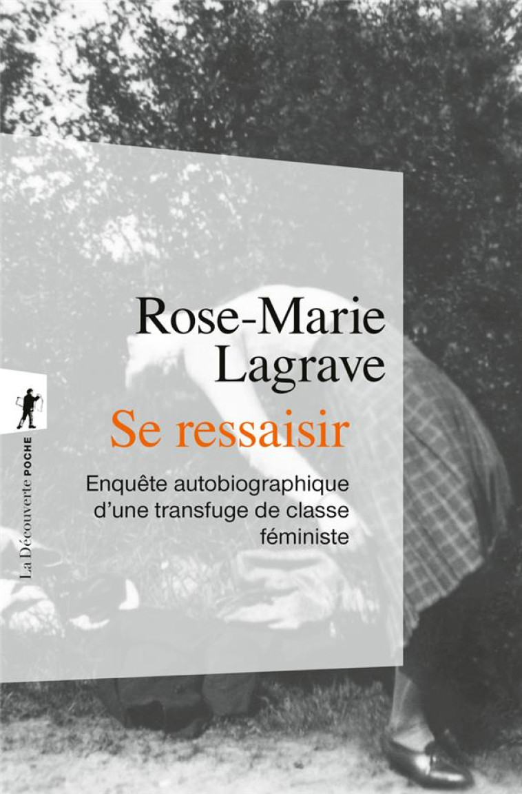 SE RESSAISIR - ENQUETE AUTOBIO - LAGRAVE ROSE-MARIE - LA DECOUVERTE