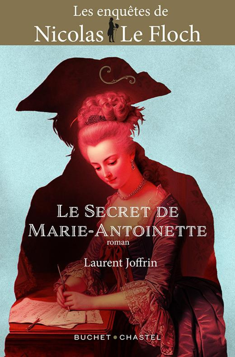 LE SECRET DE MARIE-ANTOINETTE - JOFFRIN LAURENT - BUCHET CHASTEL