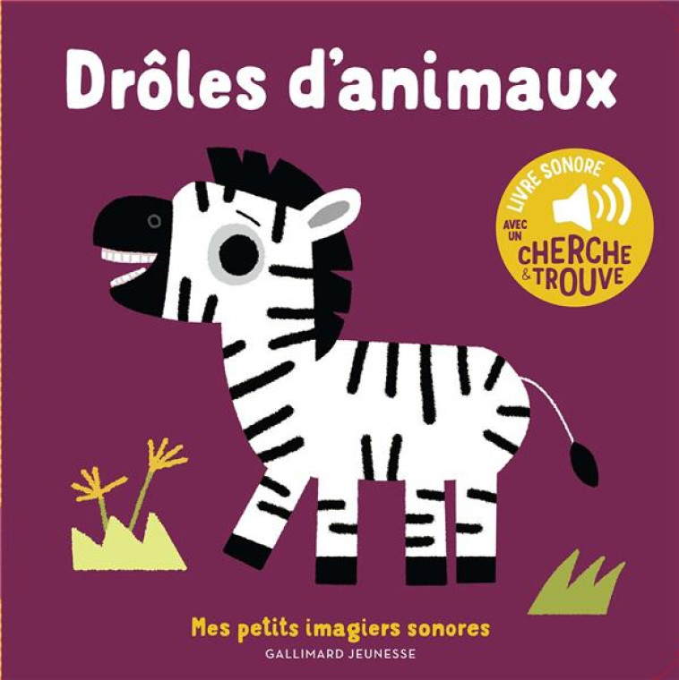 DROLES D-ANIMAUX - DES SONS A - BILLET - GALLIMARD