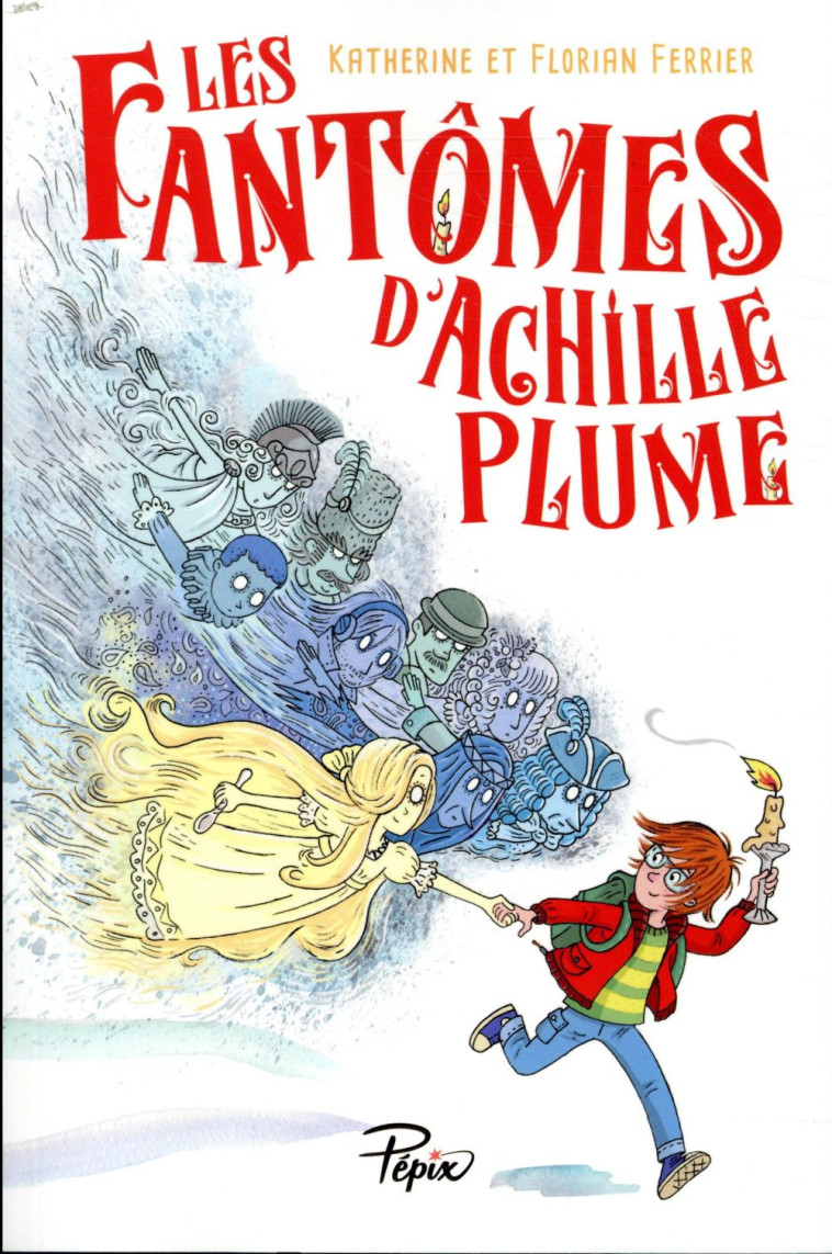 LES FANTOMES D-ACHILLE PLUME - FERRIER - SARBACANE