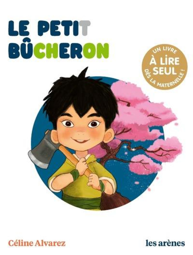 LE PETIT BUCHERON - LES LECTUR - ALVAREZ/MACHADO - ARENES