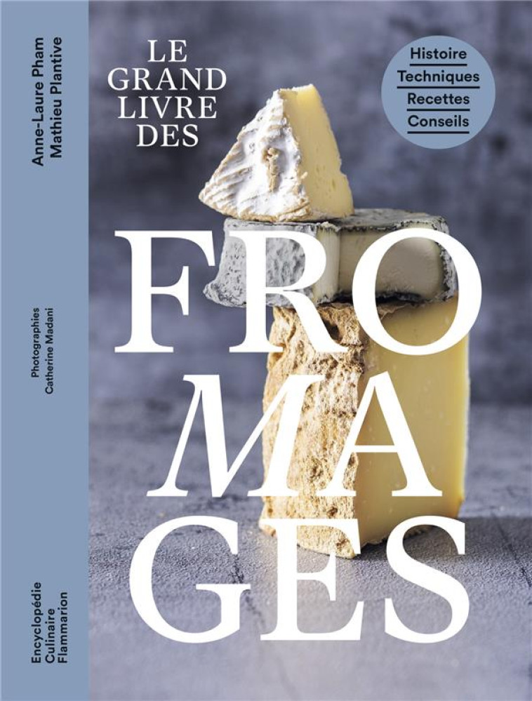 LE GRAND LIVRE DES FROMAGES - PLANTIVE/PHAM - FLAMMARION