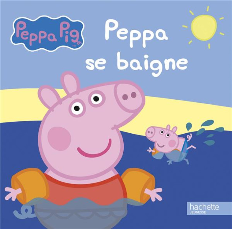 PEPPA PIG-PEPPA SE BAIGNE - XXX - HACHETTE