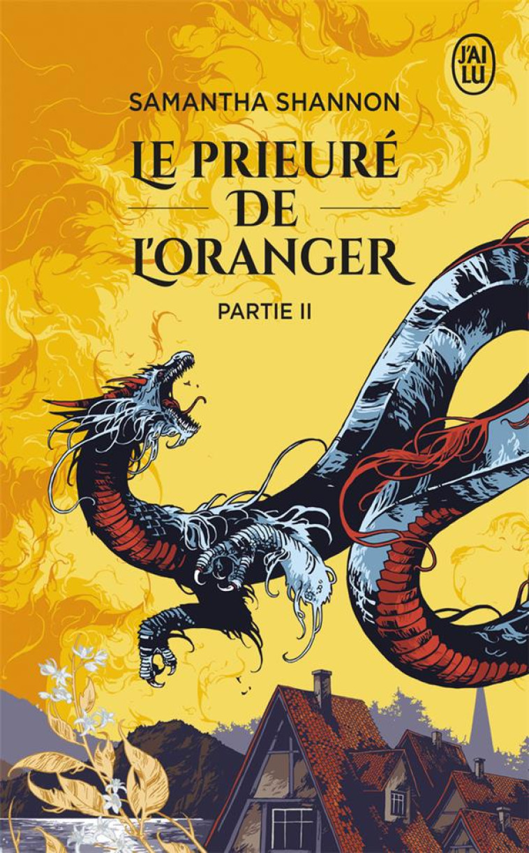 LE PRIEURE DE L'ORANGER - PARTIE II - SHANNON, SAMANTHA - J'AI LU