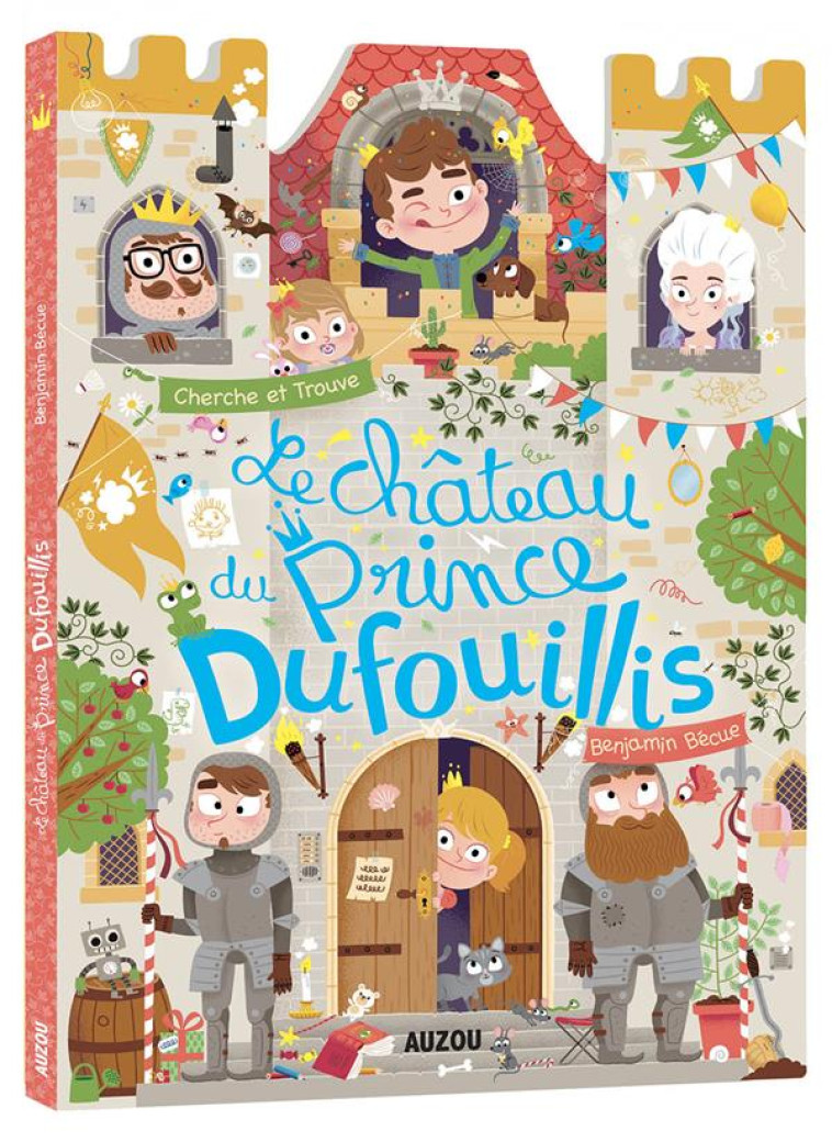 LE CHATEAU DU PRINCE DUFOUILLI - BECUE BENJAMIN - PHILIPPE AUZOU