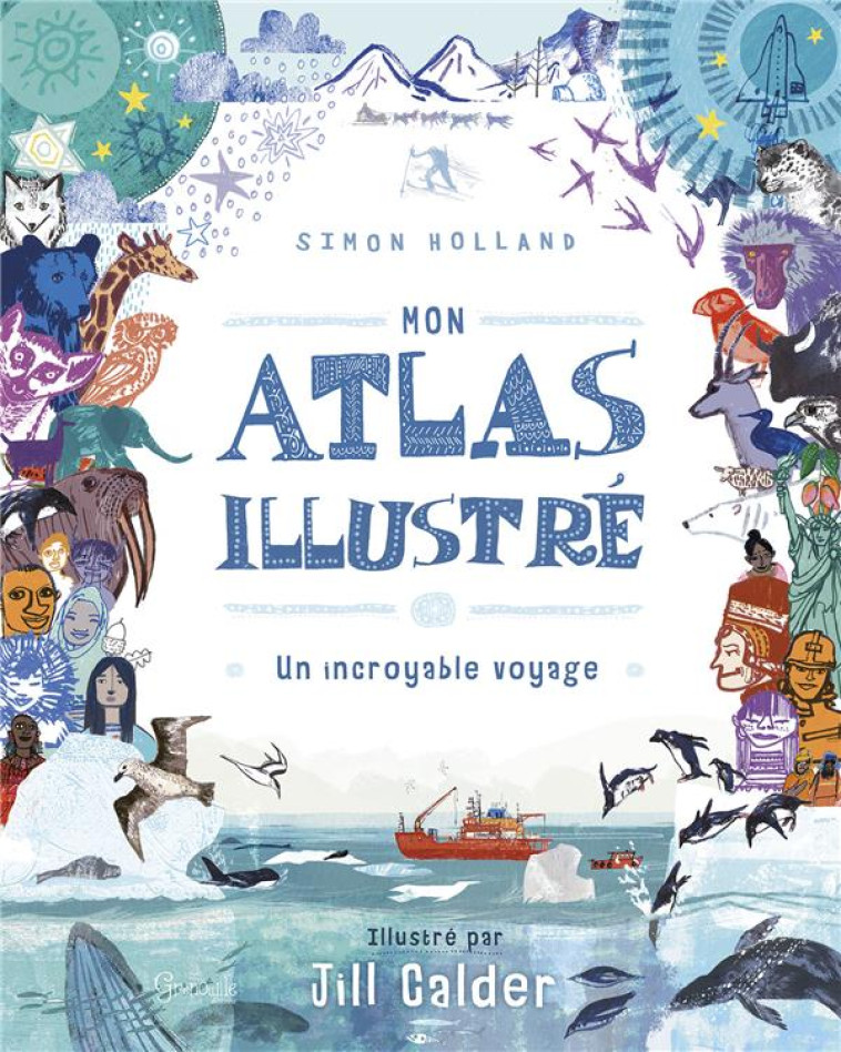 MON ATLAS ILLUSTRE - HOLLAND SIMON - Grenouille éditions