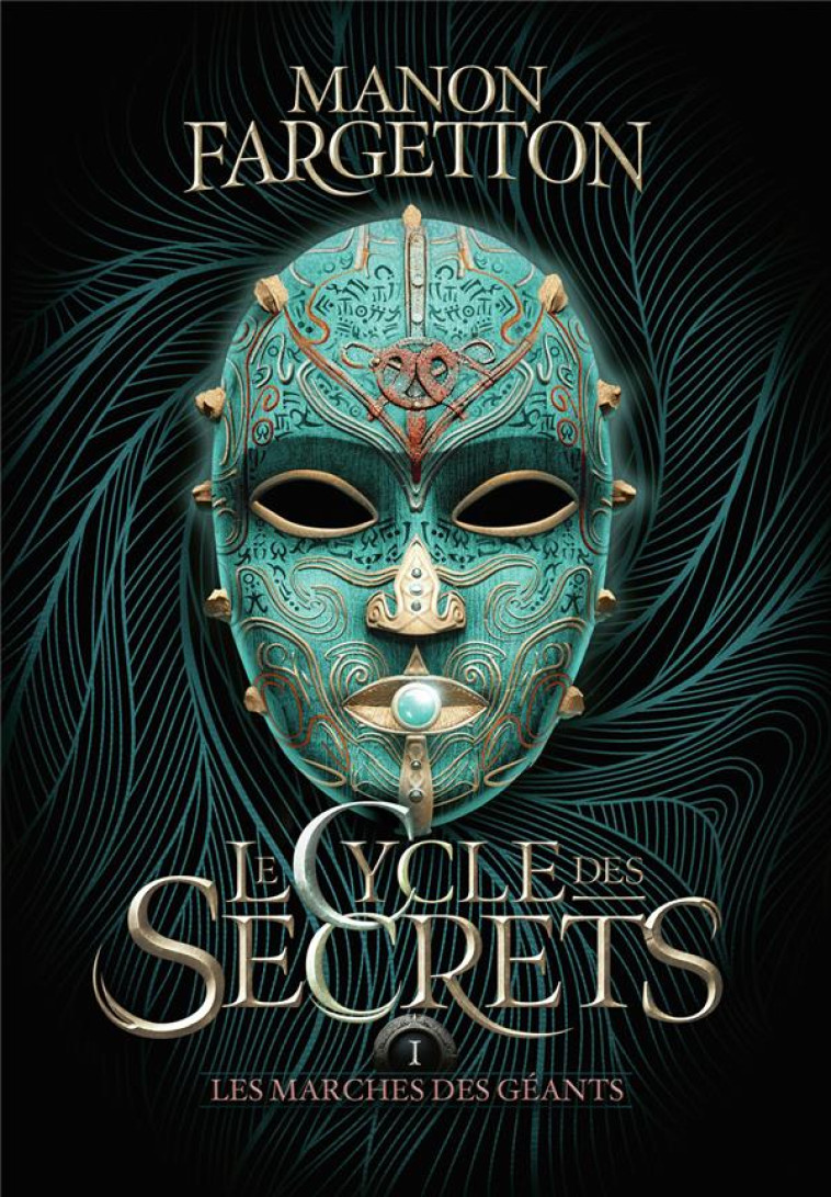 LE CYCLE DES SECRETS - VOL01 - - FARGETTON MANON - GALLIMARD