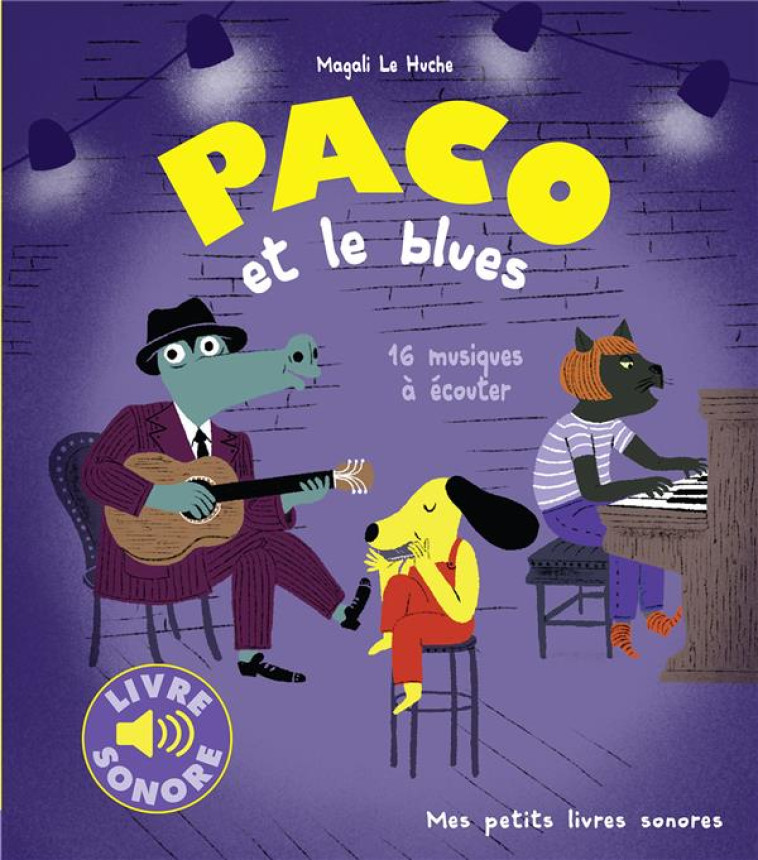 PACO ET LE BLUES - 16 MUSIQUES - LE HUCHE MAGALI - GALLIMARD