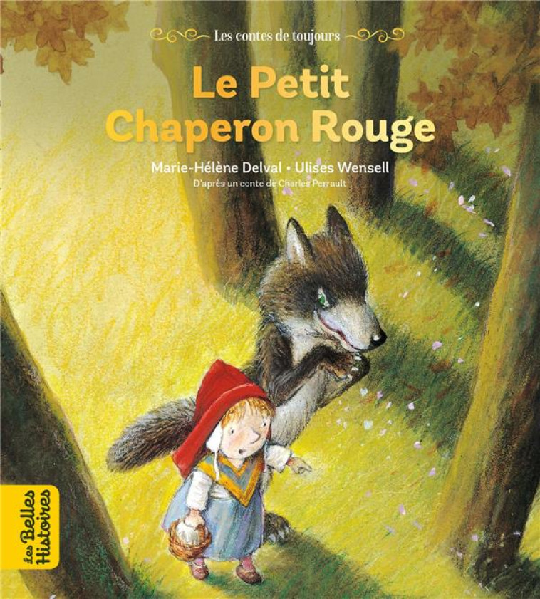 LE PETIT CHAPERON ROUGE - WENSELL ULISES - BAYARD JEUNESSE