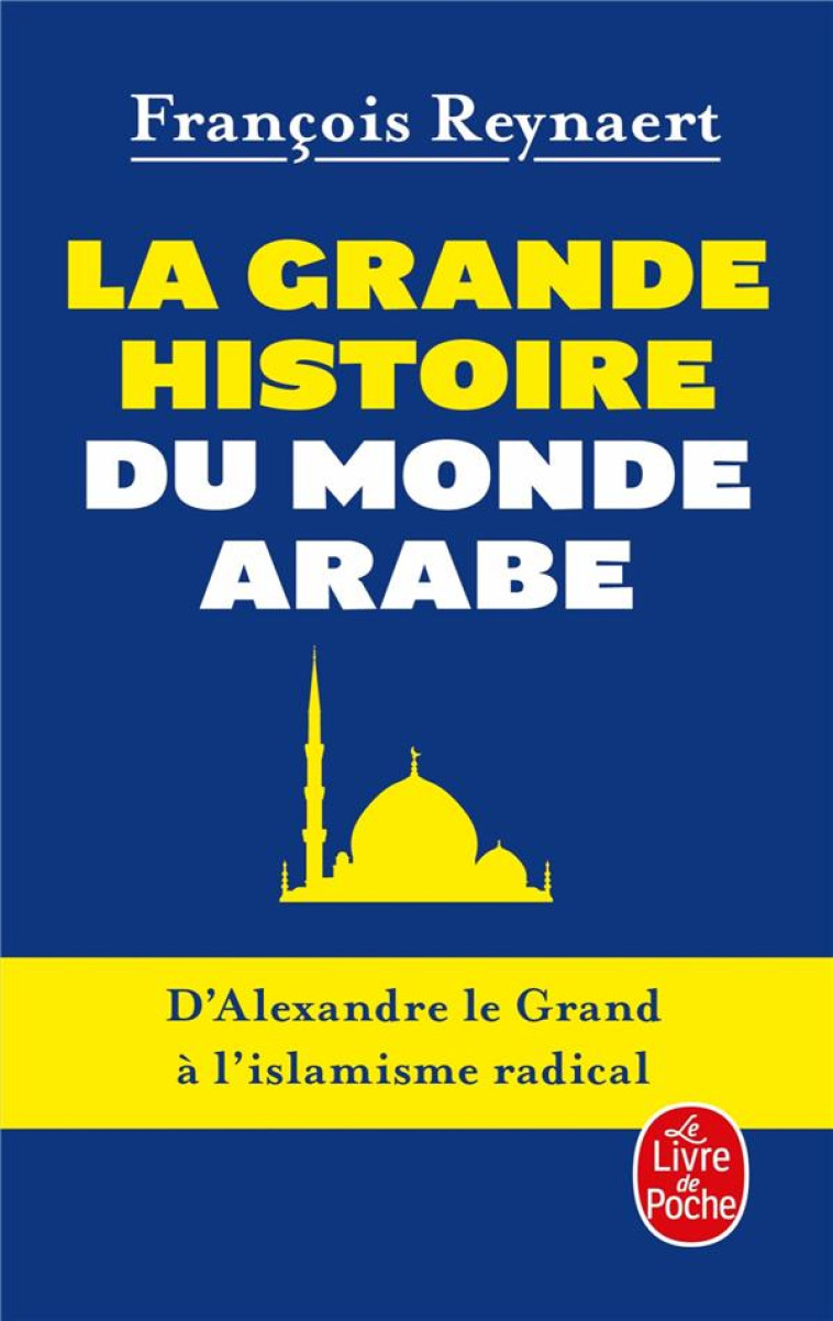 LA GRANDE HISTOIRE DU MONDE AR - REYNAERT FRANCOIS - Le Livre de poche