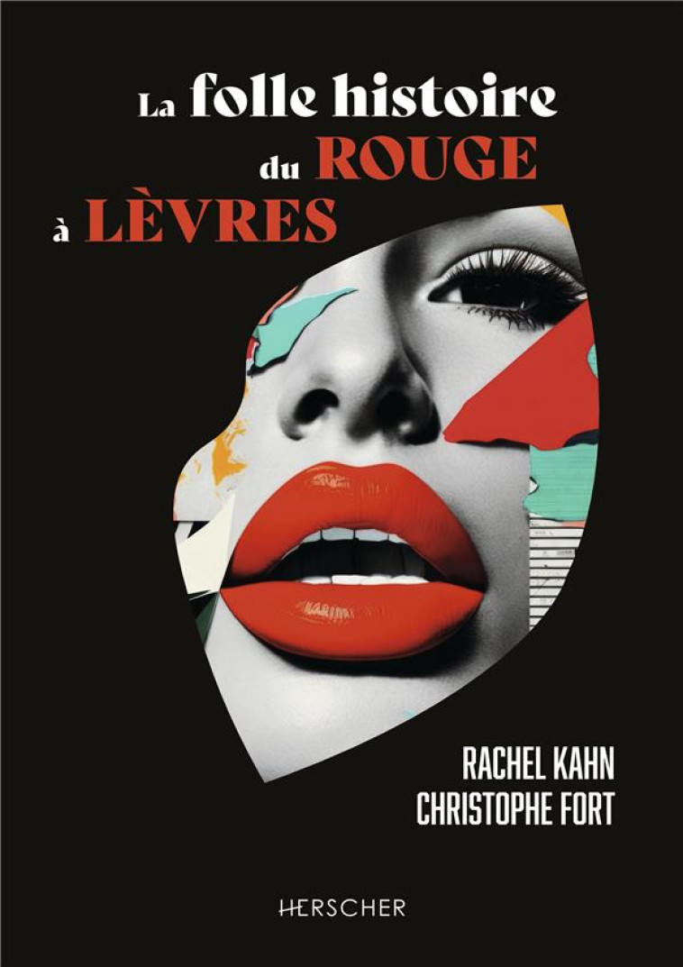 LA FOLLE HISTOIRE DU ROUGE A L - KAHN/FORT - HERSCHER