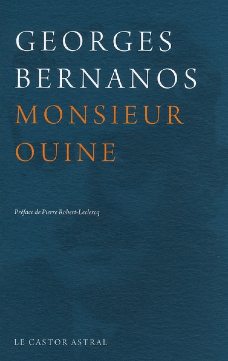 MONSIEUR OUINE - BERNANOS, GEORGES - CASTOR ASTRAL