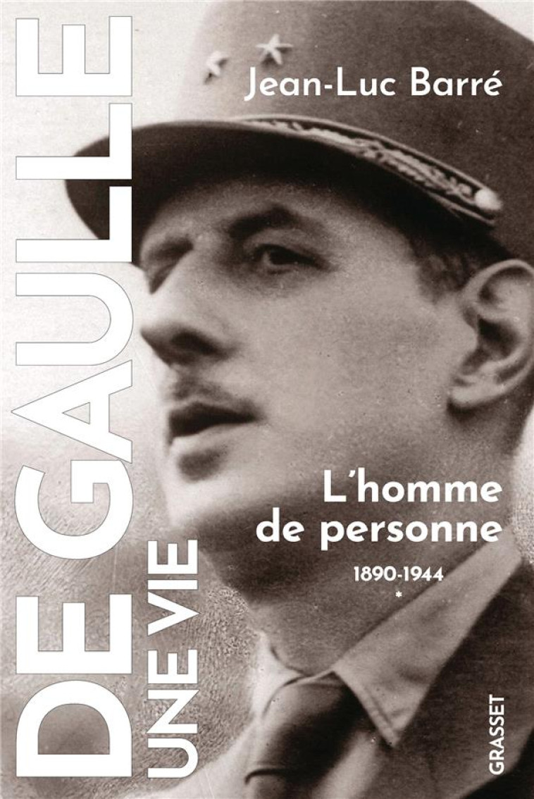 DE GAULLE, UNE VIE - L-HOMME D - BARRE JEAN-LUC - GRASSET